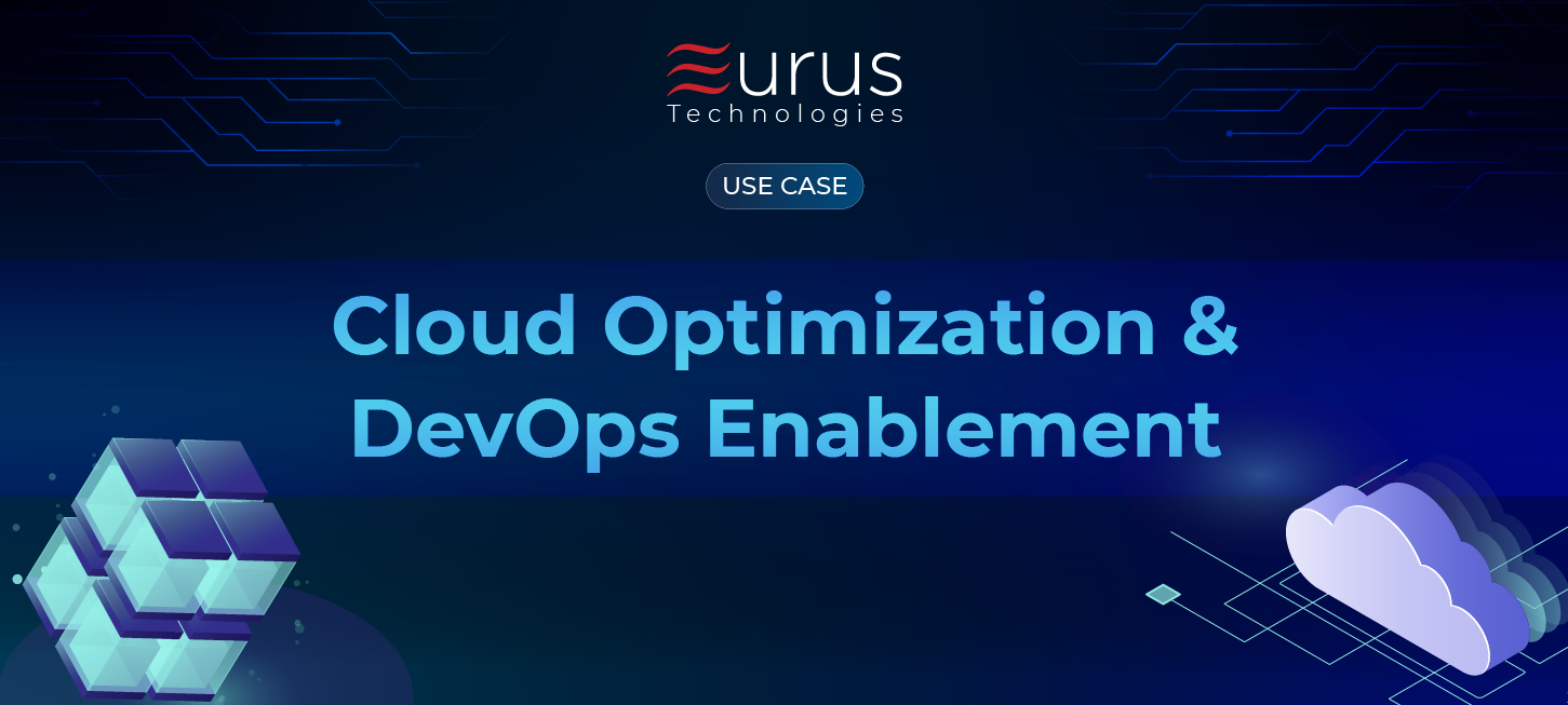Cloud Optimization & DevOps Enablement - use case - eurus technologies
